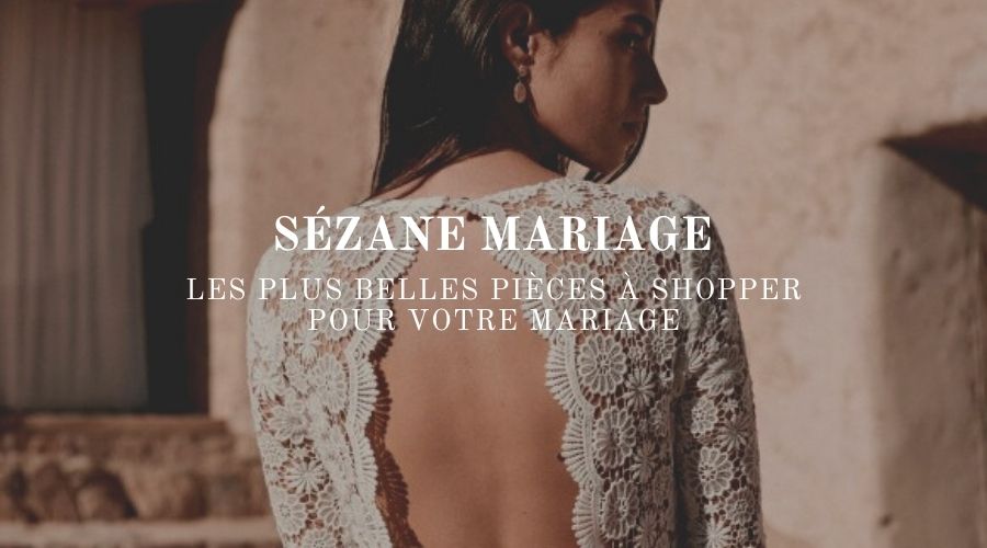 Collection mariage Sézane : 5 jolies tenues pour la mariée moderne et romantique, The Wedding Explorer