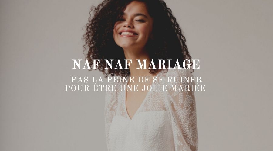 Naf Naf : La collection Mariage 2022, The Wedding Explorer